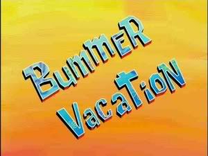 Bummer_Vacation_300px.jpg image by SpongePedia